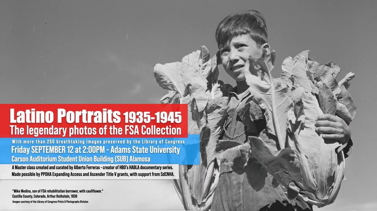 Latino Portraits of the FSA: Master Class in History, Identity, and Visual  Narrative - Alamosa Citizen